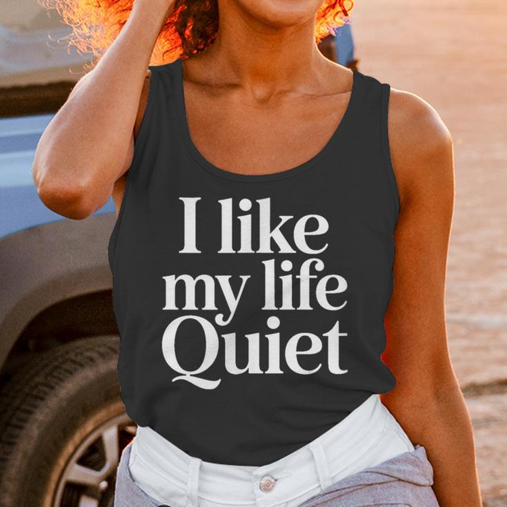 I Like My Life Quiet Introvert Minimal Quote Unisex Tank Top