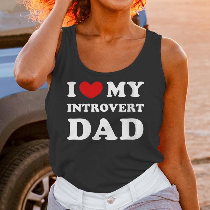 I Love My Introvert Dad I Heart My Introvert Dad Unisex Tank Top