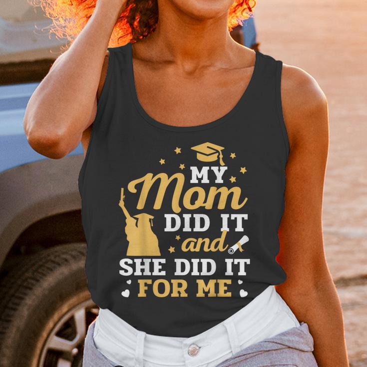 My Mom Did It And She Did It For Me Graduation Graduate Unisex Tank Top