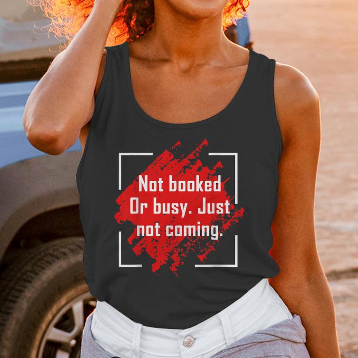 Not Booked Or Busy Just Not Coming Introvert Unisex Tank Top Not Booked Or Busy Just Not Coming Introvert Unisex Tank Top