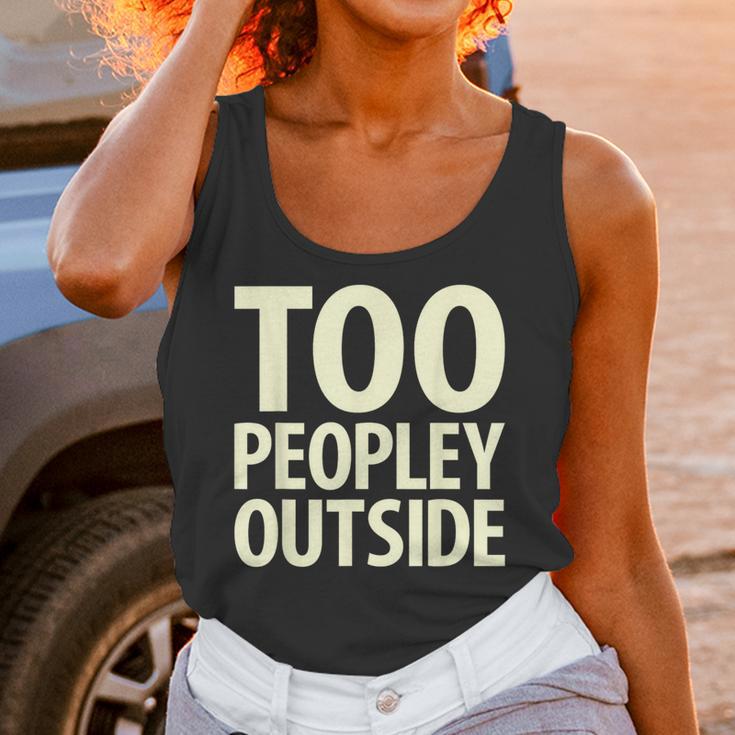 Too Peopley Outside I Introvert Unisex Tank Top