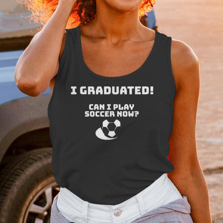 Can I Play Soccer Now Graduation T-Shirt Unisex Tank Top