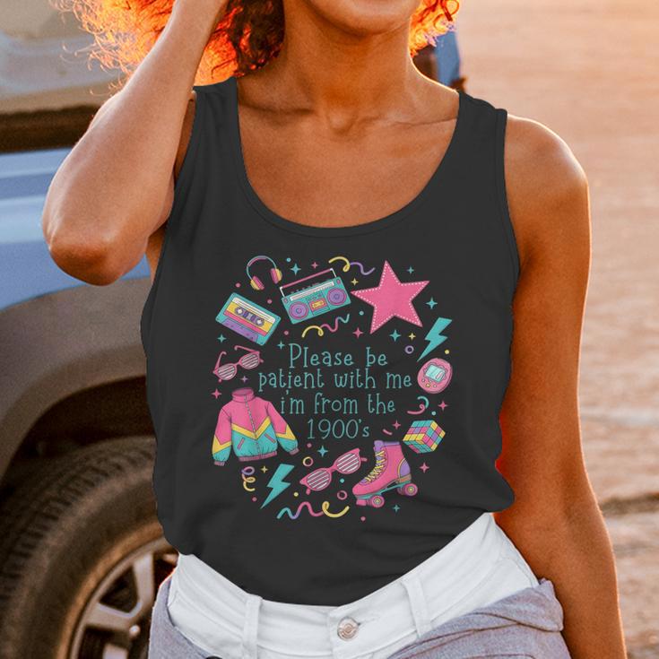 Please Be Patient With Me I'm From The 1900s 90s Women Unisex Tank Top