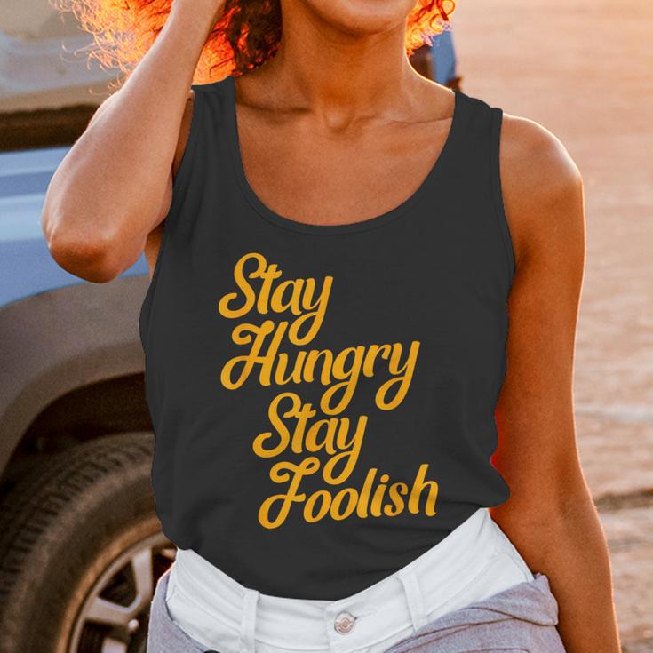 Stay Hungry Stay Foolish Shirt Motivational Graduation Tee Unisex Tank Top