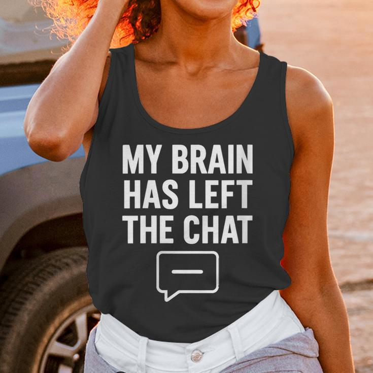 Women's My Brain Has Left The Chat Introvert Quote Unisex Tank Top Women's My Brain Has Left The Chat Introvert Quote Unisex Tank Top