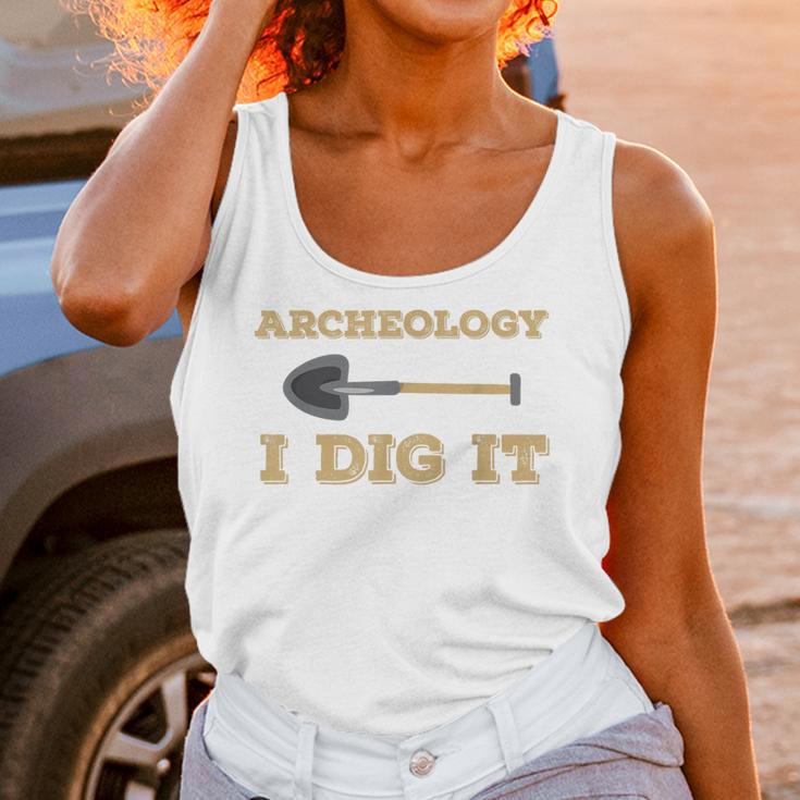 Archaeological Pun Shirts Archeology I Dig It Graduation Archaeology Unisex Tank Top