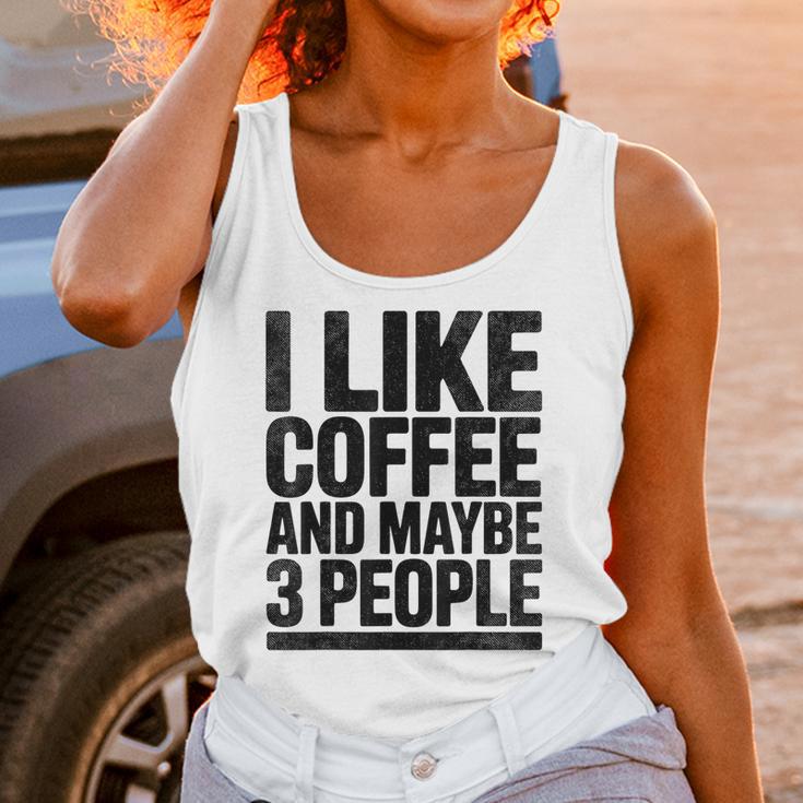 I Like Coffee & May Be 3 People Coffee Lover Introvert Unisex Tank Top