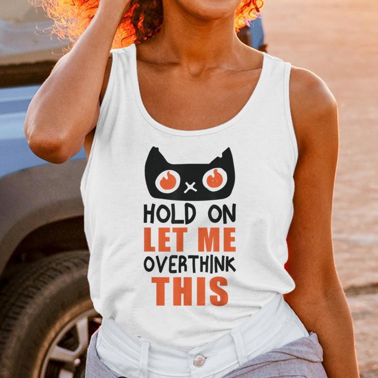 Hold On Let Me Overthink This Anxiety Introvert Overthinking Unisex Tank Top