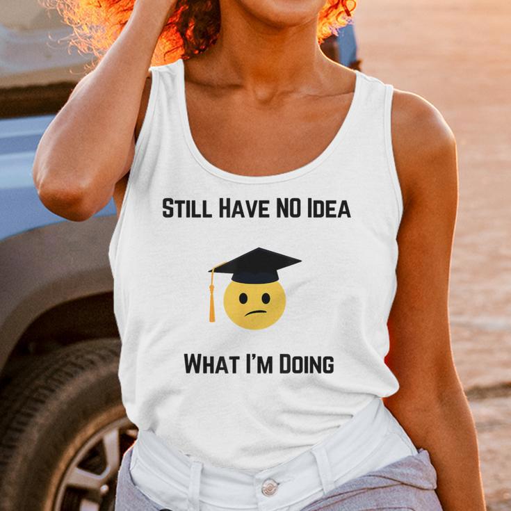Still Have No Idea What I'm Doing Graduation Tee Shirt Unisex Tank Top
