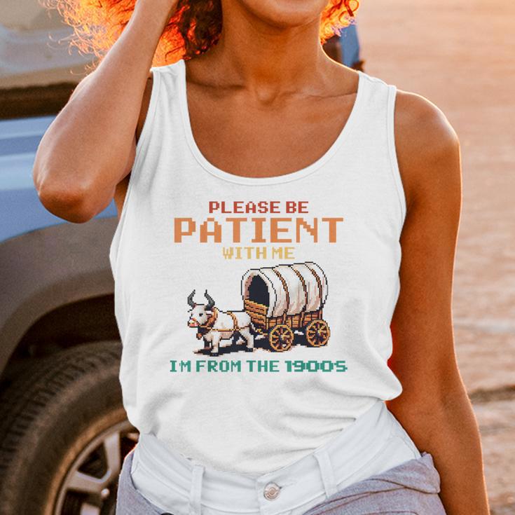 Please Be Patient With Me Cause I'm From The 1900s Unisex Tank Top