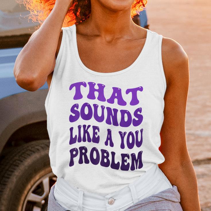 That Sounds Like A You Problem Groovy Introvert Raglan Baseball Tee Unisex Tank Top