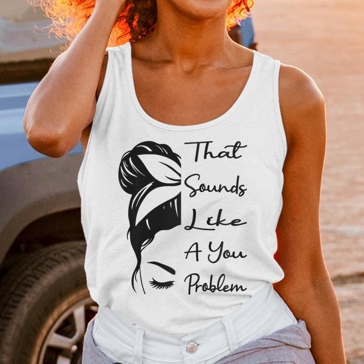 That Sounds Like A You Problem Messy Bun Introvert Raglan Baseball Tee Unisex Tank Top That Sounds Like A You Problem Messy Bun Introvert Raglan Baseball Tee Unisex Tank Top