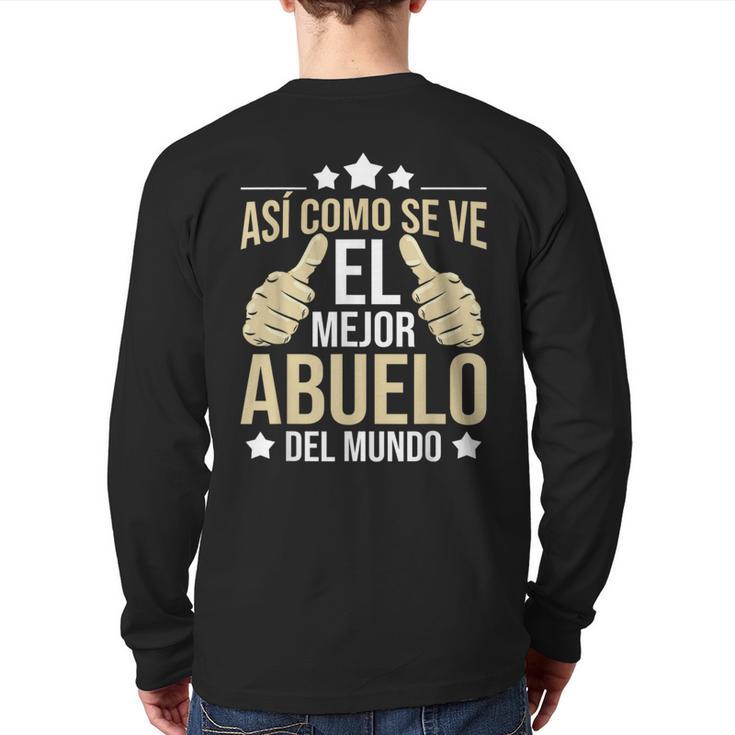 Así Como Se Ve El Mejor Abuelo Del Mundo Grandfather Dad Long Sleeve T-Shirt Back Print