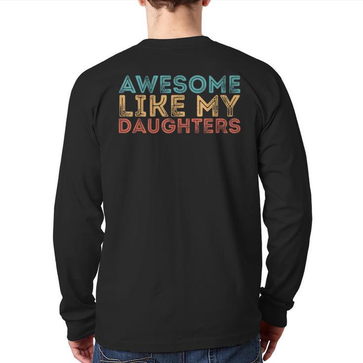 Awesome Like My Daughters Mom Dad Mother's Day Father's Day Long Sleeve T-Shirt Back Print