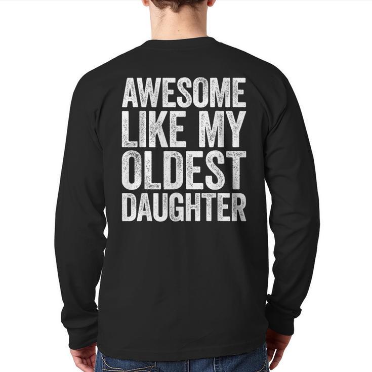 Awesome Like My Oldest Daughter Shirt Men Dad Fathers Day Long Sleeve T-Shirt Back Print