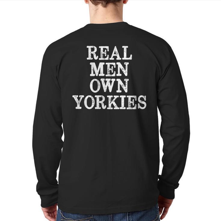 BDAZ Yorkie Dad Real Men Own Yorkies Terriers Dog Husband Small Long Sleeve T-Shirt Back Print