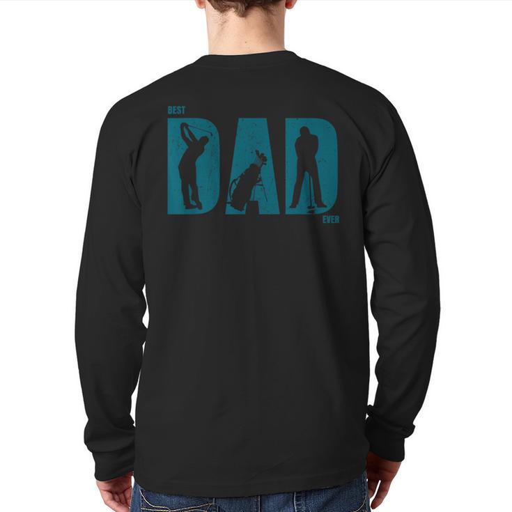 Best Golf Dad Ever T Shirt Golf Dad Shirt Long Sleeve T-Shirt Back Print