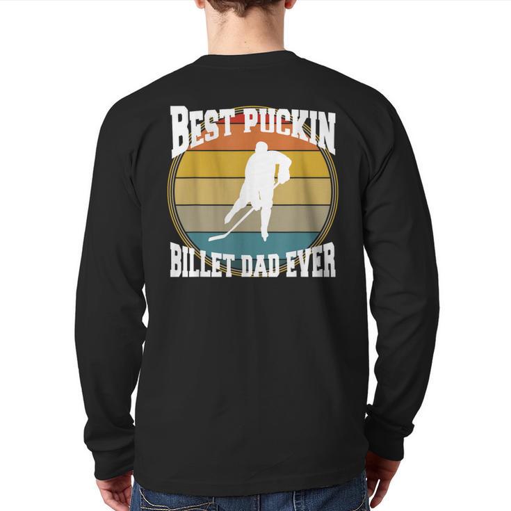 Best Puckin Billet Dad Hockey Long Sleeve T-Shirt Back Print
