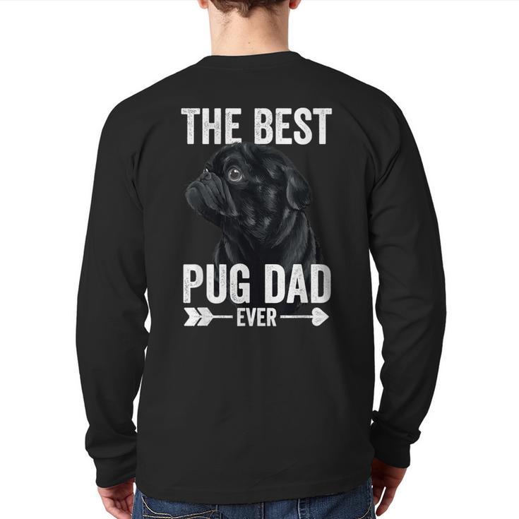 Best Pug Dad Ever Fathers Day Cute Daddy Dad Pug Long Sleeve T-Shirt Back Print