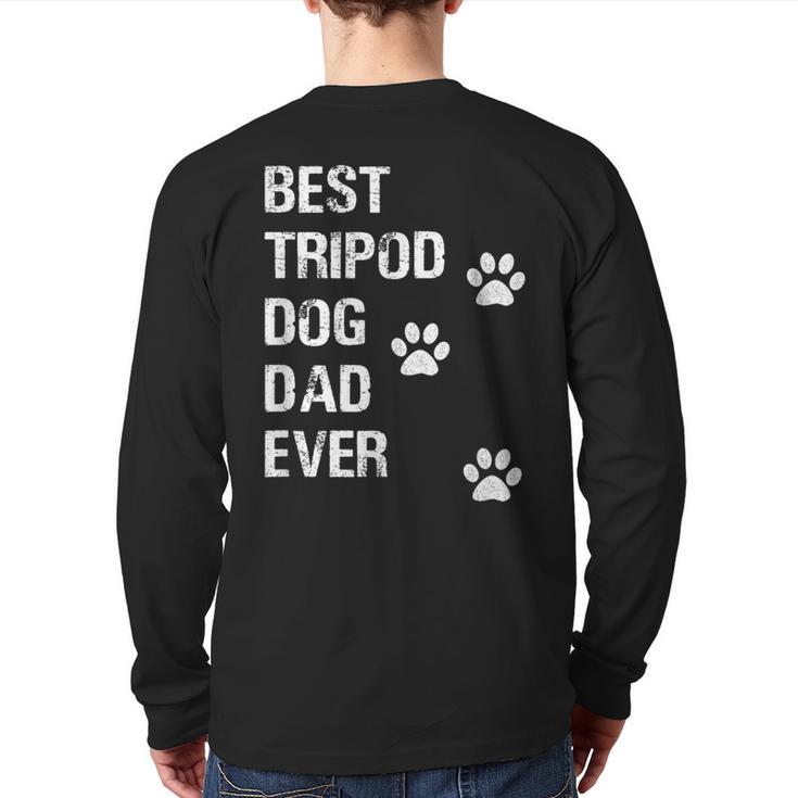 Best Tripod 3 Legged Dog Dad Novelty Dog Dad TShirt Long Sleeve T-Shirt Back Print