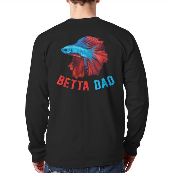 Betta Dad Betta Fish Lover Betta Fish Dad Betta Fish Boy Long Sleeve T-Shirt Back Print
