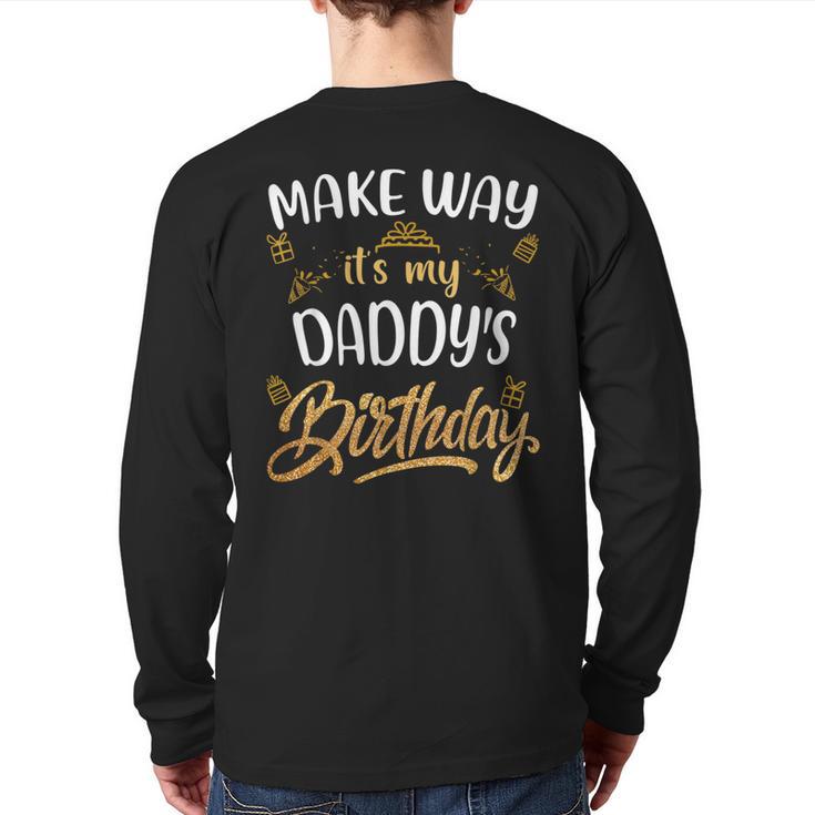 Birthday Dad Party Make Way It's My Daddy's Birthday Long Sleeve T-Shirt Back Print