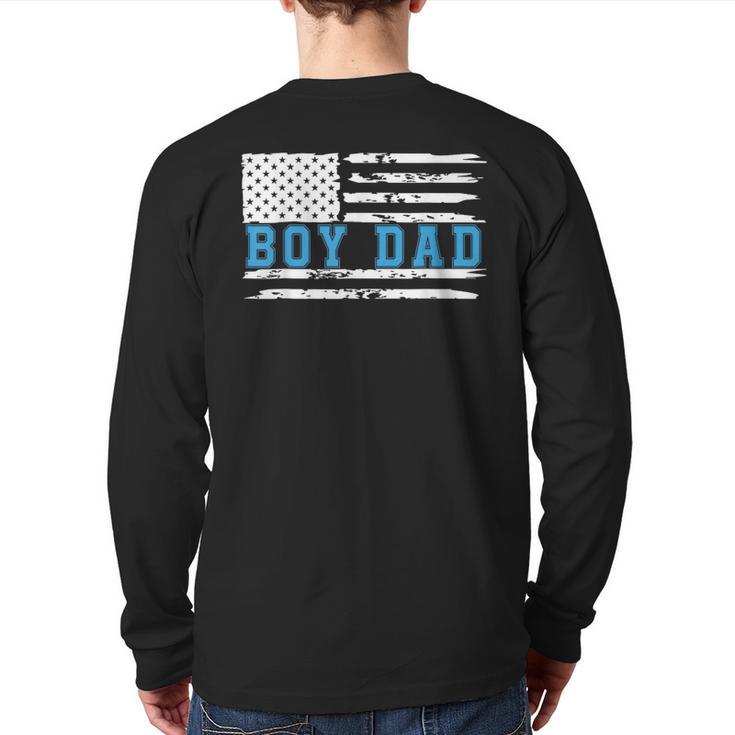 Boy Dad Proud Dad Of Boy Father Of Boy Shirt For Dad US Flag Long Sleeve T-Shirt Back Print
