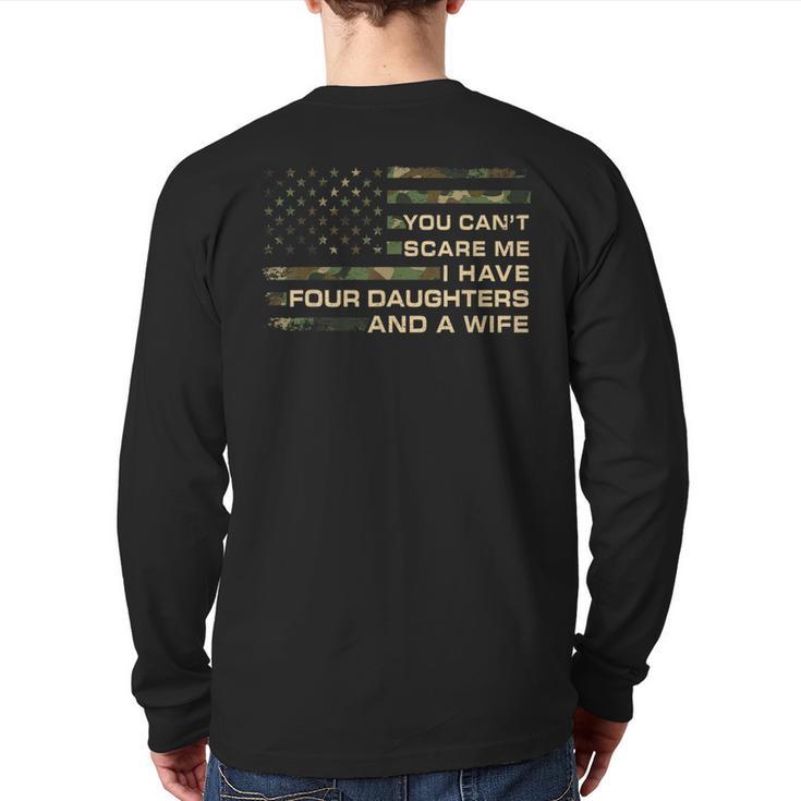 You Can't Scare Me I Have 4 Daughters & Wife Fathers Day Dad Long Sleeve T-Shirt Back Print