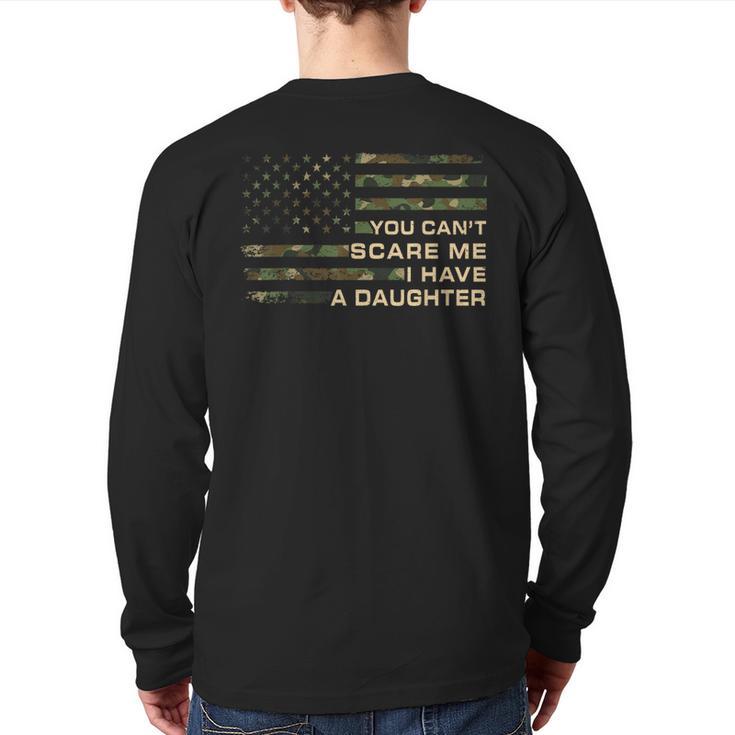 You Can’t Scare Me I Have A Daughter Father’s Day Dad Long Sleeve T-Shirt Back Print