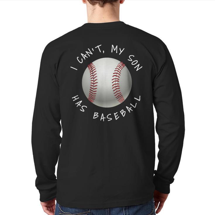 I Can't My Son Has Baseball Practice For Moms Dads T-Shirt Long Sleeve T-Shirt Back Print
