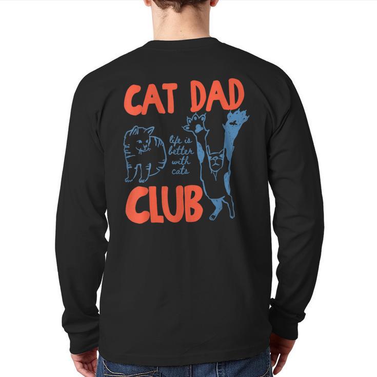 Cat Dad Club Life Is Better With Cats Cat Dad Retro Long Sleeve T-Shirt Back Print