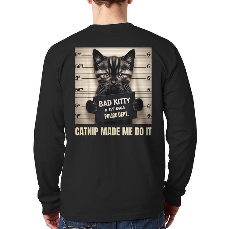 Catnip Made Me Do It Mugshot For Cat Lover Cat Mom Cat Dad Long Sleeve T-Shirt Back Print