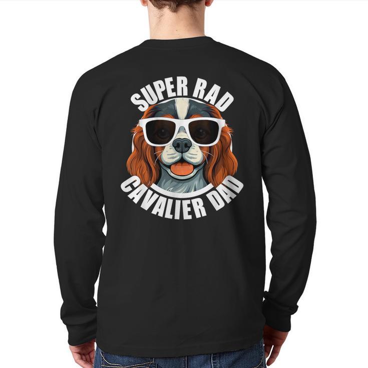 Cavalier King Charles Spaniel Dad Father’s Day Long Sleeve T-Shirt Back Print