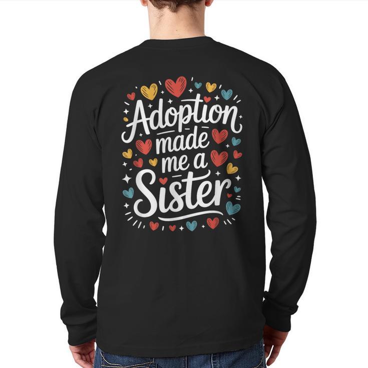 Child Adoption Day Adoptive Dad Adoption Made Me A Sister Long Sleeve T-Shirt Back Print