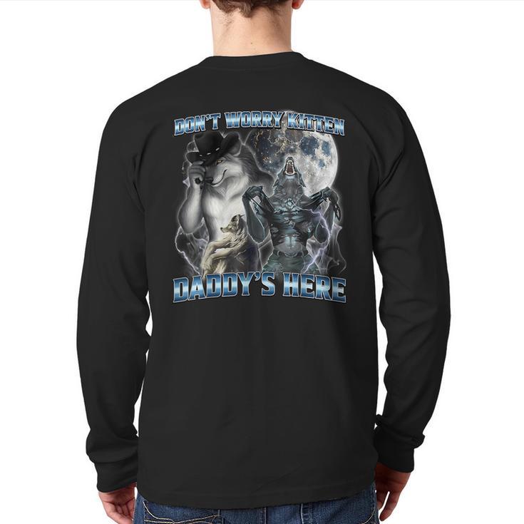 Cool Alpha Wolf Meme Don't Worry Kitten Daddy's Here Long Sleeve T-Shirt Back Print