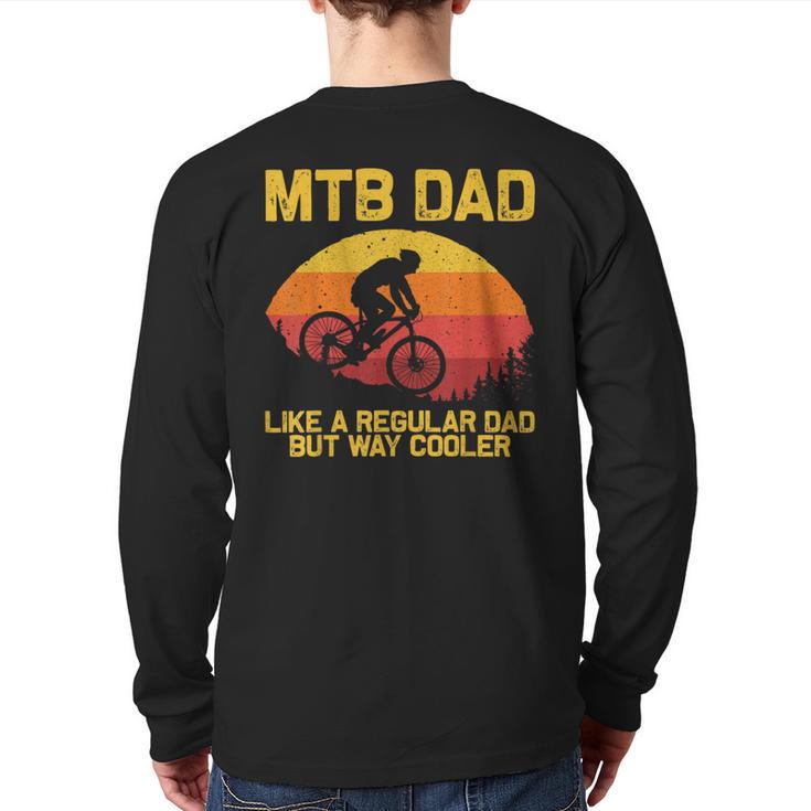 Cool Mountain Biking For Dad Father Biker MTB Bicycle Bike Long Sleeve T-Shirt Back Print