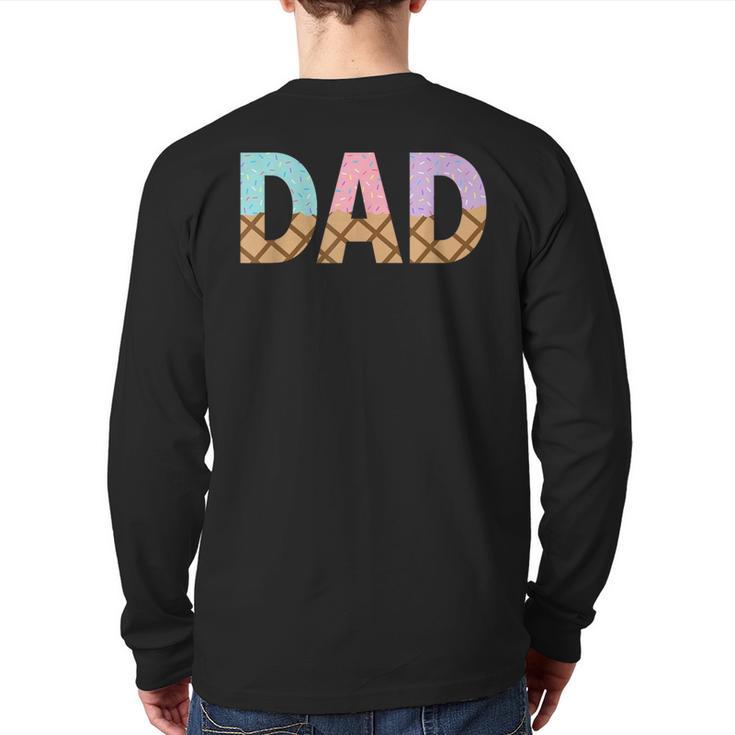 Dad Of 1st First Birthday Girl Ice Cream Long Sleeve T-Shirt Back Print