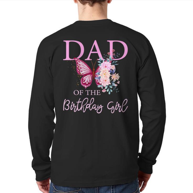 Dad 1st First Birthday Matching Family Butterfly Floral Long Sleeve T-Shirt Back Print