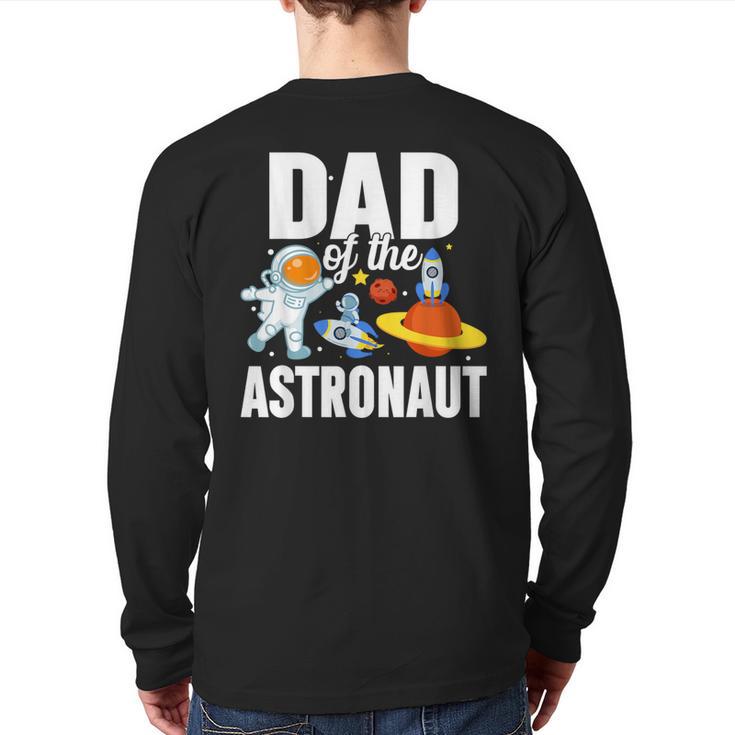 Dad Of The Astronaut Space Astronaut Birthday Family Long Sleeve T-Shirt Back Print