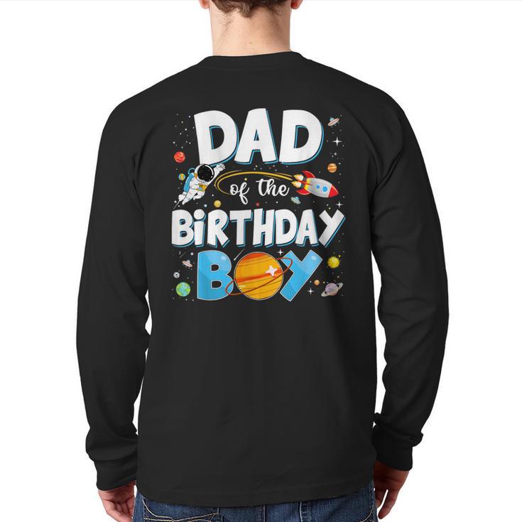 Dad Of The Birthday Boy Astronaut Family Space Planets Long Sleeve T-Shirt Back Print