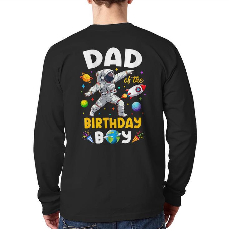 Dad Of The Birthday Boy Astronaut Outer Space Birthday Long Sleeve T-Shirt Back Print