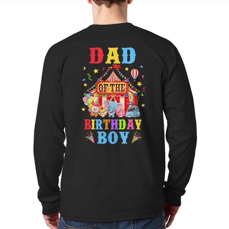 Dad Of The Birthday For Boy Circus Carnival Theme Party Long Sleeve T-Shirt Back Print
