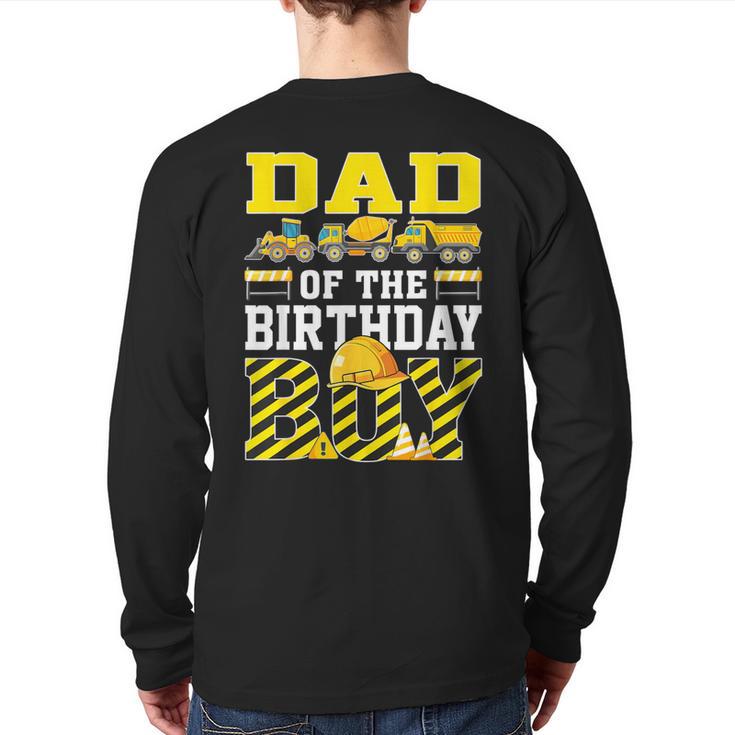 Dad Of The Birthday Boy Construction Truck Long Sleeve T-Shirt Back Print