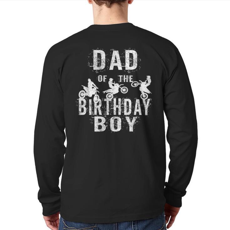 Dad Of The Birthday Boy Dirt Bike B-Day Party Long Sleeve T-Shirt Back Print
