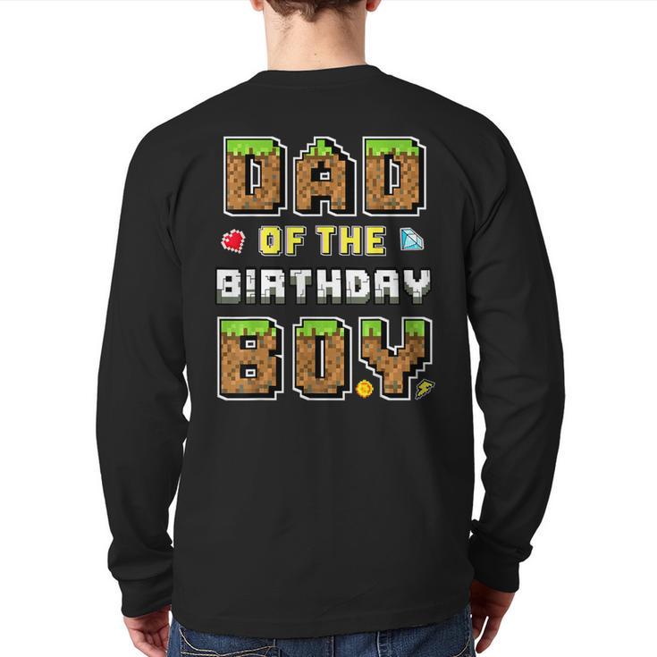 Dad Of The Birthday Boy Gamer Pixel Birthday Party Matching Long Sleeve T-Shirt Back Print
