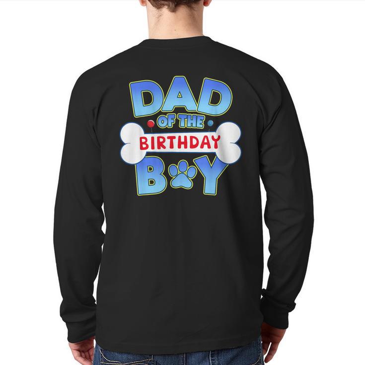 Dad Of The Birthday Boy Matching Dog Family Birthday Party Long Sleeve T-Shirt Back Print