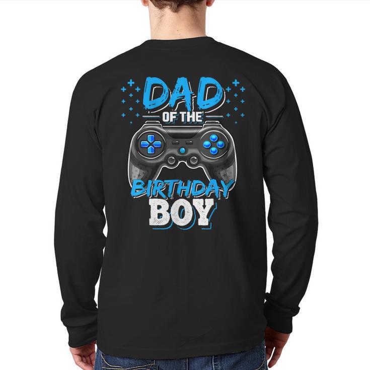 Dad Of The Birthday Boy Matching Video Gamer Birthday Party Long Sleeve T-Shirt Back Print