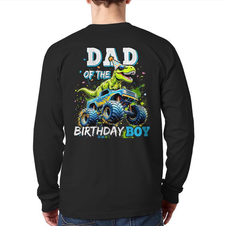 Dad Of The Birthday Boy Monster Truck Dinosaur Party T Rex Long Sleeve T-Shirt Back Print