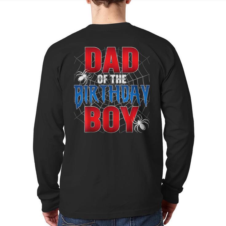 Dad Of The Birthday Boy Spider Web Birthday Party Matching Long Sleeve T-Shirt Back Print