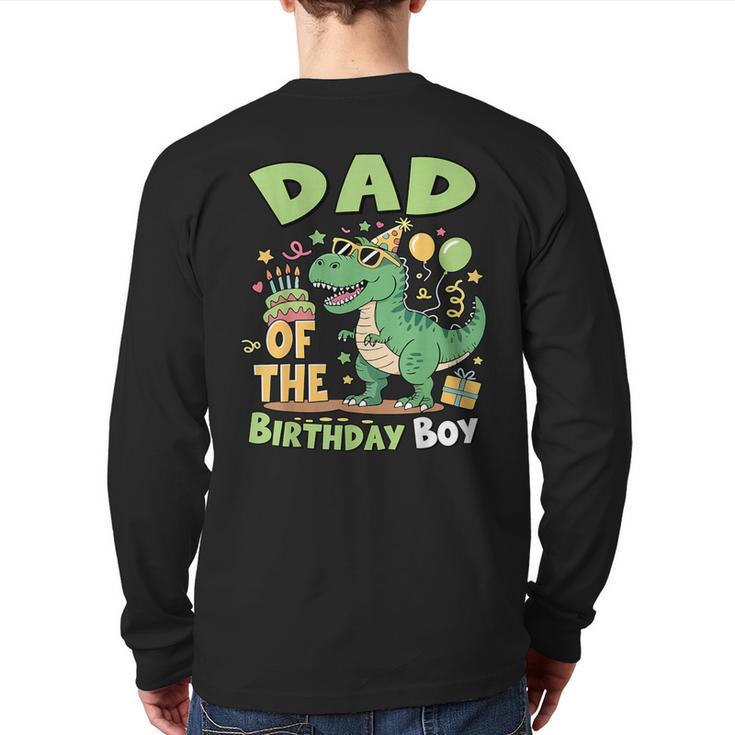 Dad Of The Birthday Boy T Rex Dinosaur Family Party Long Sleeve T-Shirt Back Print
